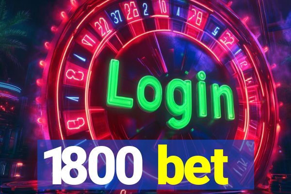 1800 bet